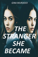 Cover of The Stranger She Became