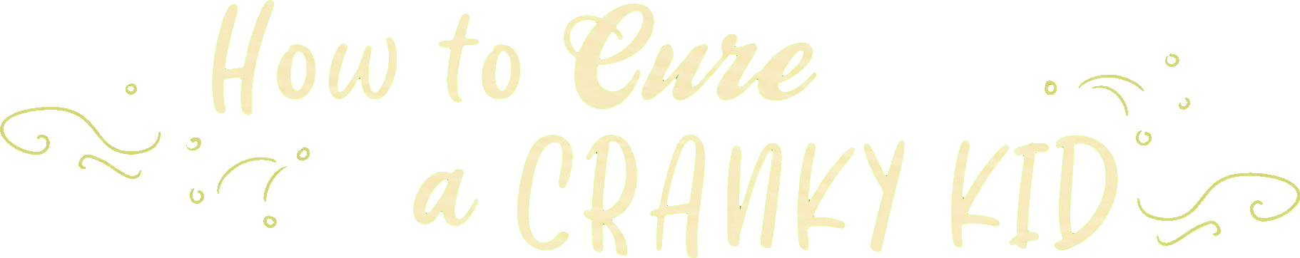 How to Cure a Cranky Kid logo