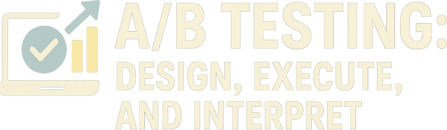A/B Testing: Design, Execute, and Interpret logo