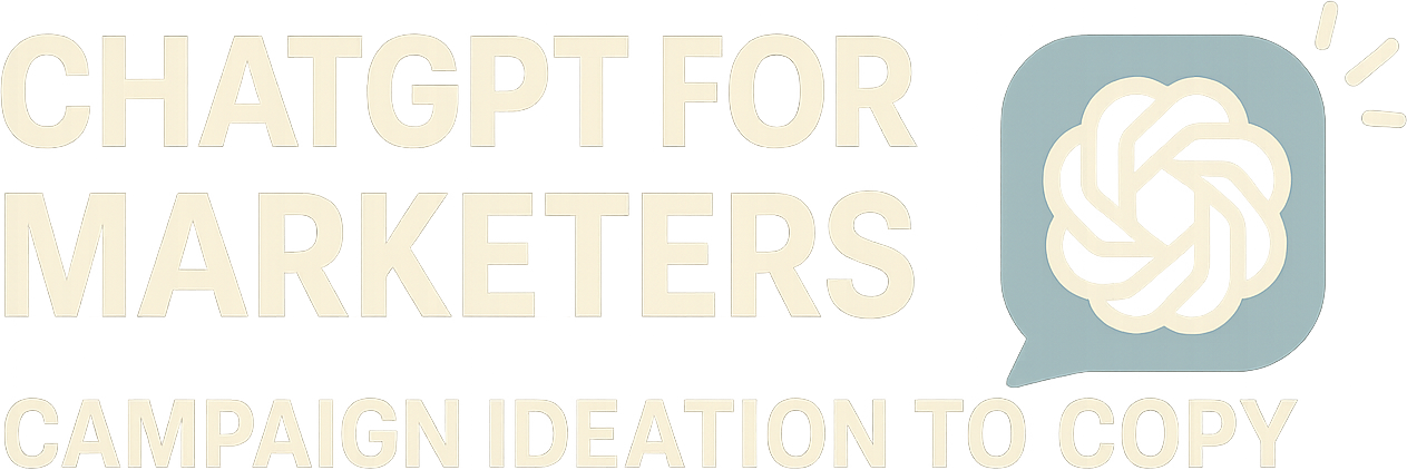 ChatGPT for Marketers: Campaign Ideation to Copy logo