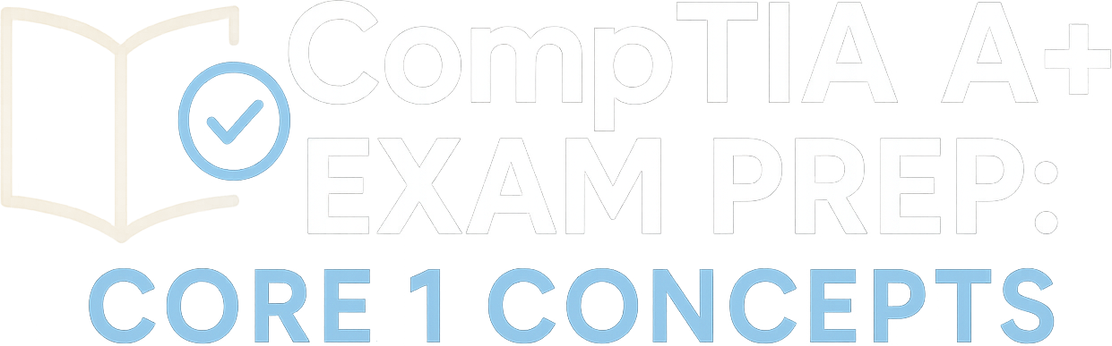 CompTIA A+ Exam Prep: Core 1 Concepts logo