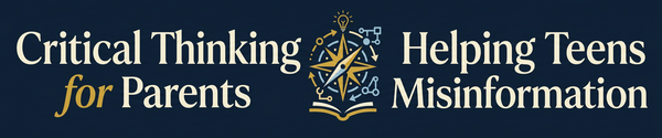 Critical Thinking for Parents: Helping Teens Resist Misinformation Online logo