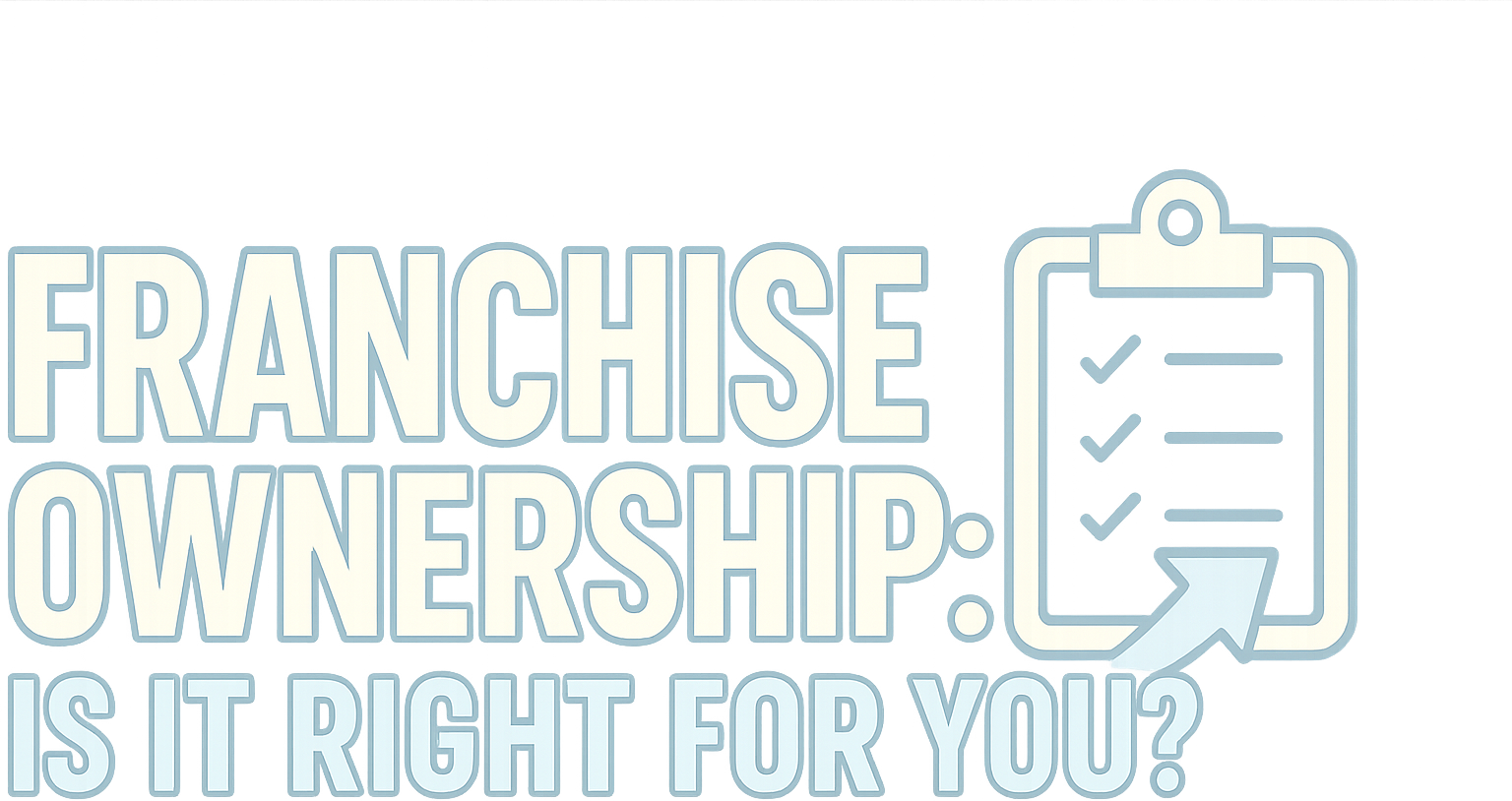 Franchise Ownership: Is It Right for You? logo