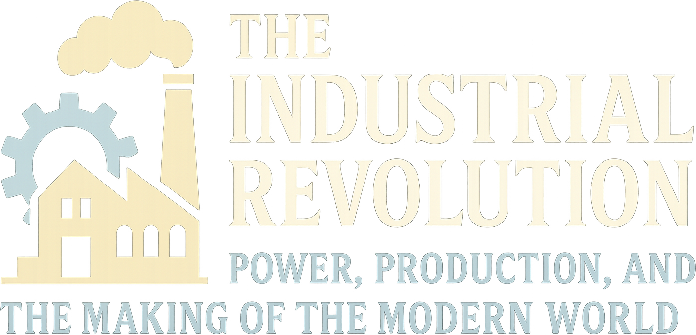 The Industrial Revolution: Power, Production, and the Making of the Modern World logo